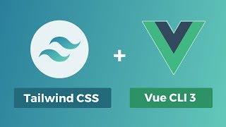Tailwind CSS with Vue CLI 3