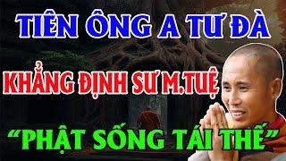 Bất Ngờ Xuất Hiện CỤ Ông TIÊN TRI Khẳng Định SƯ MINH TUỆ là PHẬT SỐNG Tái Thế - Lời Phật Dạy