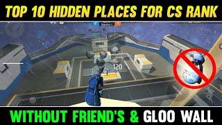 TOP 10 HIDDEN PLACES FOR CS RANK || Top 10 Hidden Places  Nexterra Map | without friends & gloowall