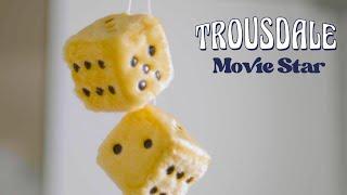 Trousdale - Movie Star (Official Lyric Video)