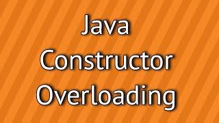 Java Constructor Overloading