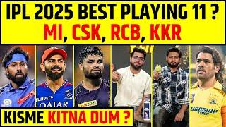 IPL 2025 BEST PLAYING 11 ? MI, KKR, RCB YAA CSK, KAUNSI TEAM HAI BEST ?