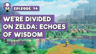 We're Divided on Zelda: Echoes of Wisdom | TSBR 94
