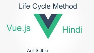 Vue js tutorial in Hindi #14 life cycle methods (Hooks)