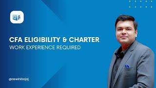 Work Experience Required - for CFA Eligibity & Charter