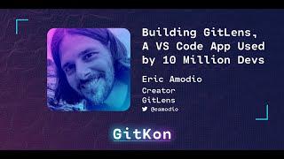 Building GitLens, a VSCode App - by Eric Amodio