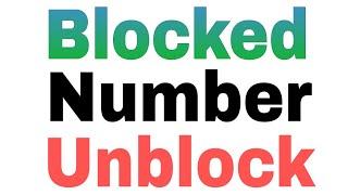 How To Unblocked Blocked Contact Number