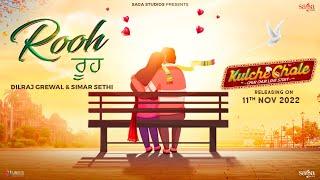 Rooh - Dilraj Grewal | Jannat Zubair | Simar Sethi | Jus Keys | New Punjabi Song 2022 | Kulche Chole