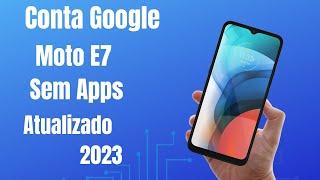 Remover Conta Google Moto E7 / E7 Play / E7 Power / E7 Plus Android 10 ou 11 Atualizado 2023