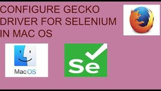 Download & Configure GECKO driver Firefox for Selenium on MAC || Load a webpage by automation