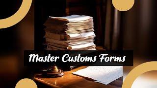 Master Customs Declaration Forms: The Essential Guide!