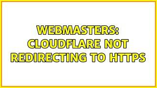 Webmasters: Cloudflare not redirecting to HTTPS (2 Solutions!!)