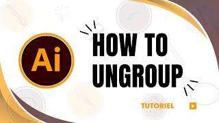 How to ungroup in Illustrator