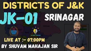 SRINAGAR (JK-01) II DISTRICTS OF J&K II GK WITH SPECIAL REFERENCE TO J&K II BY SHUVAM SIR #jkssb