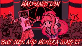 " FNF Malfunction But Hex and Monika sing it | Friday Night Funkin .