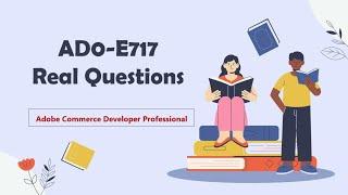 AD0-E717 Practice Test Questions - Adobe Commerce Developer Professional Exam