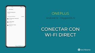 Conectar con Wi-Fi Direct - OnePlus [Android 12 - OxygenOS 12]