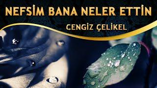 İlahi - Nefsim Bana Neler Ettin / Cengiz Çelikel