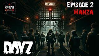 Hanza - Metro: Heart of Moscow - Episode 2 (DayZ Roleplay)