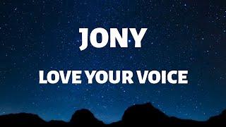 JONY - Love Your Voice (Rusça Şarkı Sözleri) | Текст песни | Lyrics |Russian - English #JONY