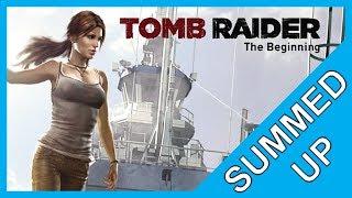 Tomb Raider: The Beginning | Summed Up (Story Summary)