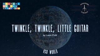 VGO World - Twinkle, Twinkle, Little Guitar by Leon First - Virtual Guitar Orchestra