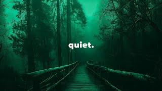 quiet.
