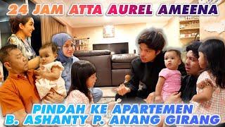 ATTA AUREL AMEENA PINDAH KE APARTEMEN!! B. ASHANTY P. ANANG SENENG KUMPUL CUCUK