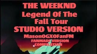 The Weeknd - Starboy Legend Of The Fall Tour [Studio Version]