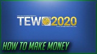 How to Make Money in TEW 2020 (Total Extreme Wrestling)