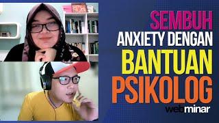 SEMBUH ANXIETY dengan PSIKOLOG (bukan psikiater)