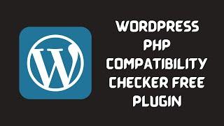 WordPress PHP Compatibility Checker Free Plugin