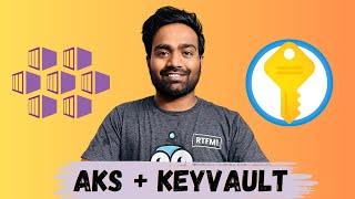 Day-20 | Azure Key Vault Integration with AKS | Kubernetes Secret Store CSI Driver with Azure Vault