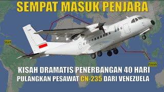 Sempat Dipenjara, Kisah Dramatis 40 Hari Pulangkan Pesawat CN-235 Indonesia Dari Venezuela