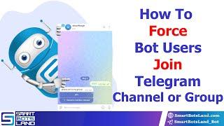 How to force Telegram bot users to join Telegram channel or group?