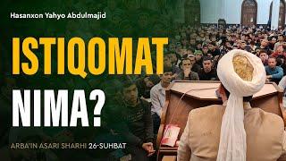 Istiqomat nima? | Arba'indan nuktalar