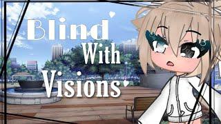 Blind with visions GLMM-original by mochi playz