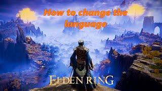 How to change the language in Elden Ring