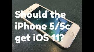 Should the iPhone 5/5c get iOS 11?