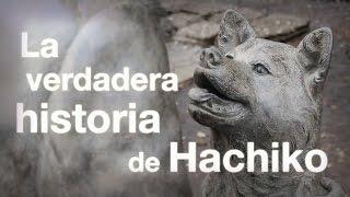 La Verdadera Historia de Hachiko 「ハチ公の物語」