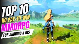 The Top 10 No Pay To Win MMORPG For Mobile To Play In 2024 / (Android, iOS)