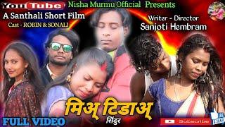 Meet Tidah Sindur ||Robin & Sonali||New santhali full Short film video 2023