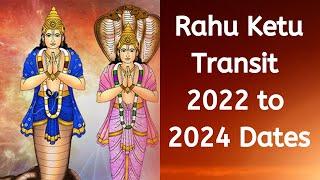 Rahu Ketu Transit Dates 2022 to 2024 - Rahu Ketu Peyarchi Date 2022 to 2023