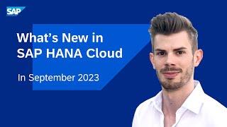 What’s New in SAP HANA Cloud | September 2023