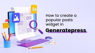 Generatepress – How to create a popular posts widget