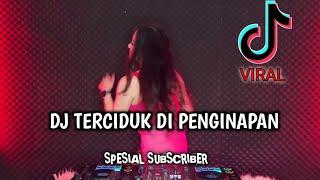 DJ TERBARU 2023 | VIRAL TIKTOK dj Terciduk DI Penginapan fyv 