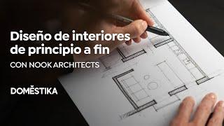 Diseño de interiores de principio a fin | Un curso de Nook Architects | Domestika