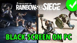 How To Fix Rainbow Six Siege Stuck on Black Screen Error On PC | #rainbowsixsiege