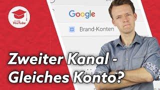 Zweiten YouTube Kanal unter einem Konto erstellen