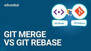 Git Merge vs Git Rebase | Git Workflow | Git Tutorial for Beginners | DevOps Training | Edureka